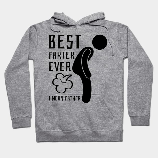 Best Farter Ever I Mean Father Hoodie by CF.LAB.DESIGN